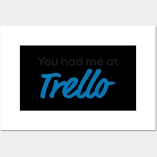 You Had Me At Trello Posters and Art